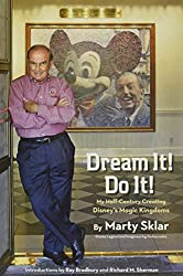 Dream It! Do It!: My Half-Century Creating Disney’s Magic Kingdoms